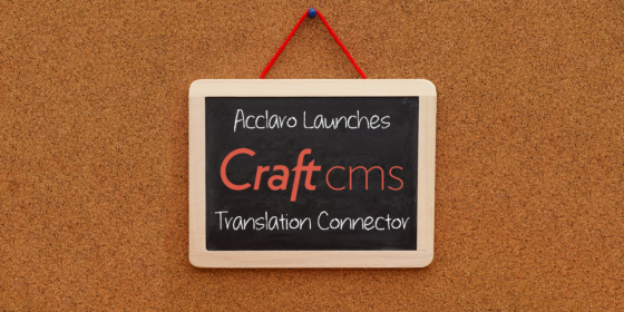 Acclaro's Craft translation plugin and connector now available for professional website translation